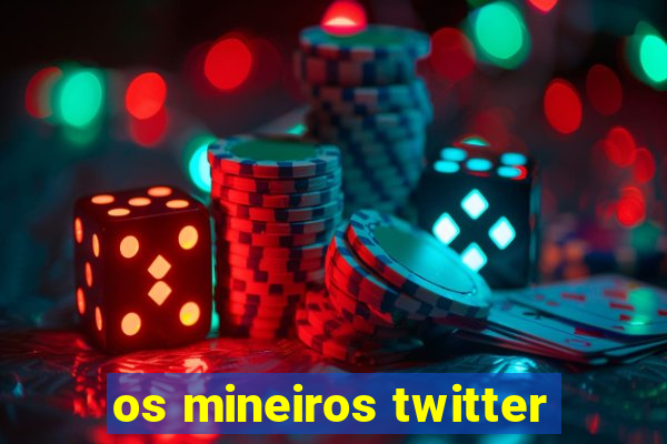 os mineiros twitter